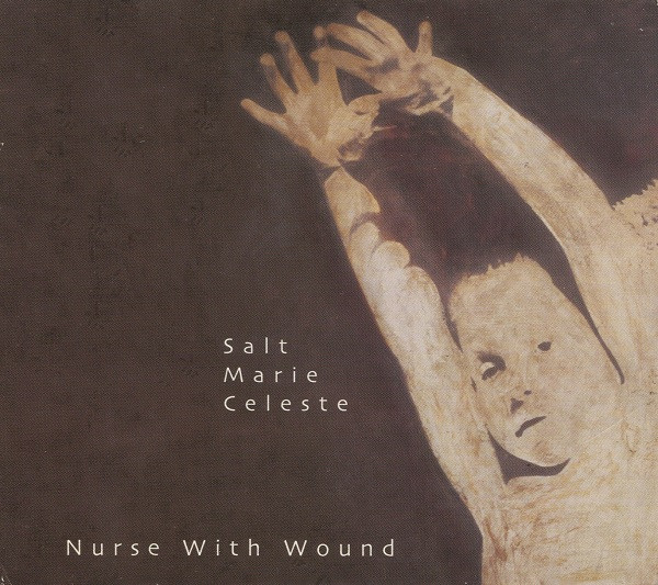 Nurse With Wound – Salt Marie Celeste (2003, CD) - Discogs