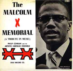 The Malcolm X Memorial (A Tribute In Music) - Philip Cohran And The Artistic Heritage Ensemble