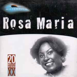 Rosa Maria – Millennium - 20 Músicas Do Século XX (1999, CD) - Discogs