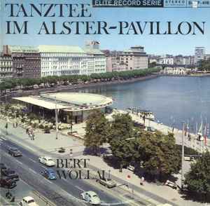 Bert Wollau Und Sein Quartett - Tanztee Im Alster-Pavillon album cover