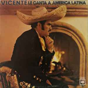 Vicente Fernandez - Vicente Le Canta A América Latina