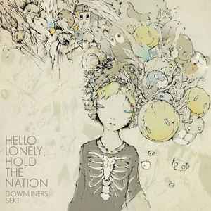 Downliners Sekt - Hello Lonely, Hold The Nation album cover