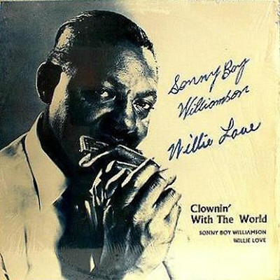 télécharger l'album Download Sonny Boy Williamson And Willie Love - Clownin With The World album