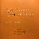 Chick Corea + Gary Burton – Native Sense (1997, CD) - Discogs