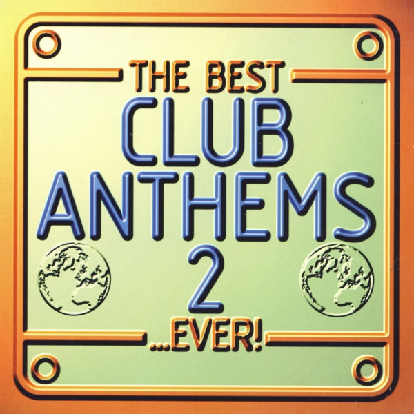 The Best Club Anthems 2...Ever! (1997, CD) - Discogs