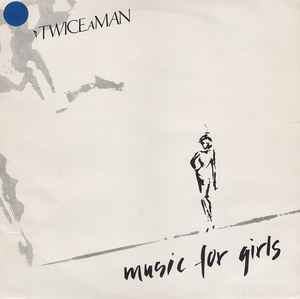 Music For Girls - Twice A Man