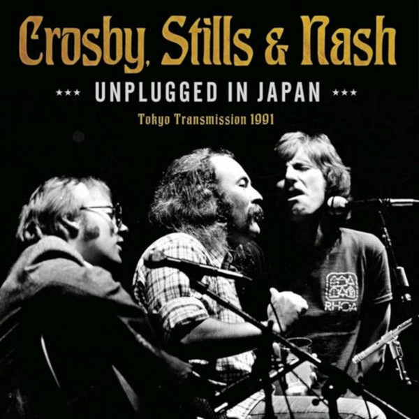 Crosby, Stills & Nash – Unplugged In Japan (2021, CD) - Discogs