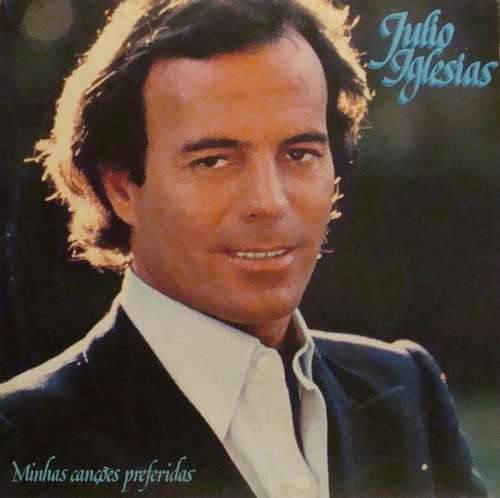 Julio Iglesias - Minhas Canções Preferidas | Releases | Discogs