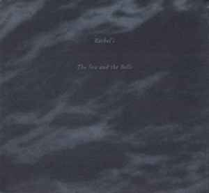 Rachel's - The Sea And The Bells album cover