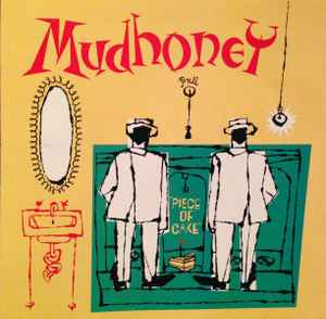 Mudhoney - Piece Of Cake album cover
