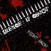 Silence Is Chaos - Fight back