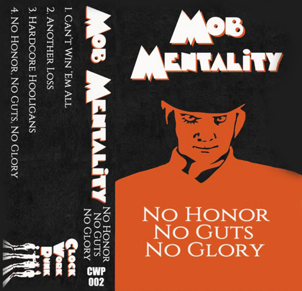 ladda ner album Mob Mentality - No Honor No Guts No Glory