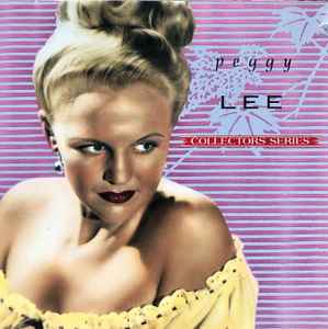 Peggy Lee - The Capitol Collectors Series (Volume 1, The Early Years)