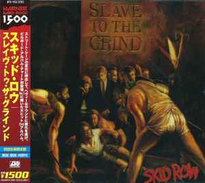 Skid Row = スキッド・ロウ – Slave To The Grind = スレイヴ・トゥ