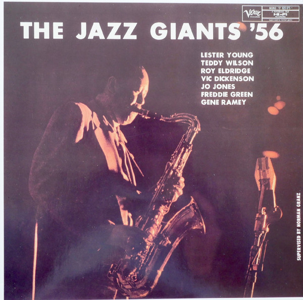 descargar álbum Lester Young, Teddy Wilson, Roy Eldridge, Vic Dickenson, Jo Jones, Freddie Green, Gene Ramey - The Jazz Giants 56