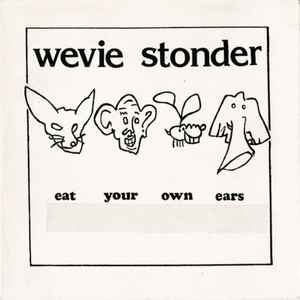 Wevie Stonder - Eat Your Own Ears album cover