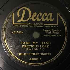 Selah Jubilee Singers - Take My Hand Precious Lord / I Feel Like My Time Ain't Long album cover