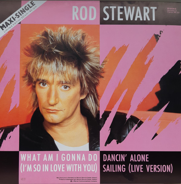 Rod Stewart – What Am I Gonna Do (I’m So In Love With You)