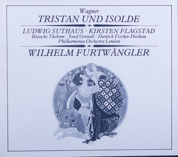 Album herunterladen Wagner Ludwig Suthaus Kirsten Flagstad Thebom Greindl FischerDieskau Philharmonia Orchestra Wilhelm Furtwängler - Tristan Und Isolde