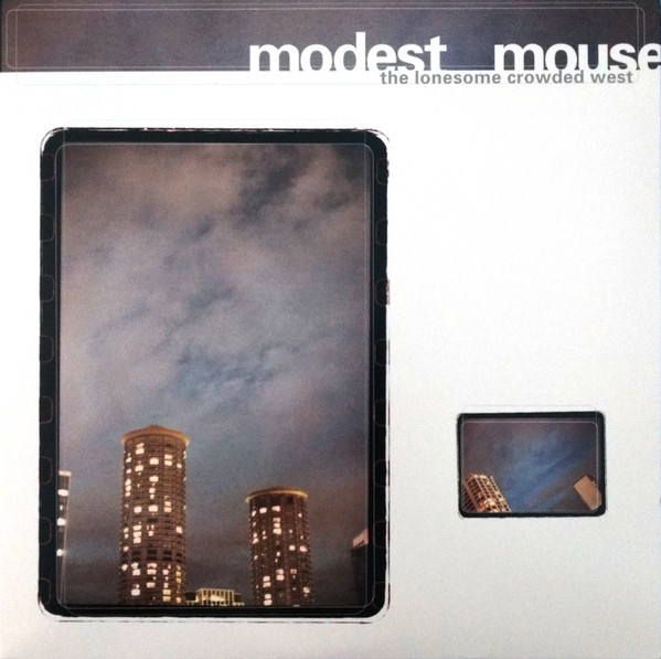 Modest Mouse – The Lonesome Crowded West