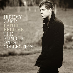 baixar álbum Jeremy Camp - I Still Believe The Number Ones Collection