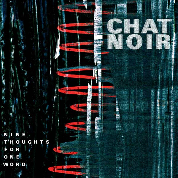descargar álbum Chat Noir - Nine Thoughts For One Word