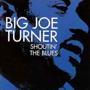 Big Joe Turner - Shoutin' The Blues album cover