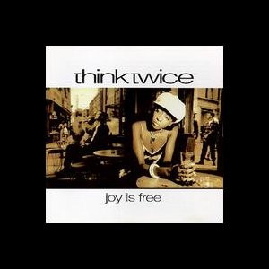 Think Twice – Joy Is Free (1996, CD) - Discogs