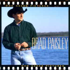 Brad Paisley - Who Needs Pictures