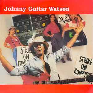Johnny Guitar Watson - Strike On Computers album cover