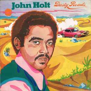 Dusty Roads - John Holt