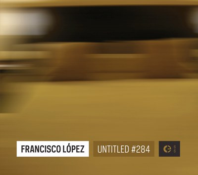 last ned album Francisco López - Untitled 284