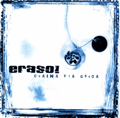 Album herunterladen Eraso! - Oraina Eta Geroa