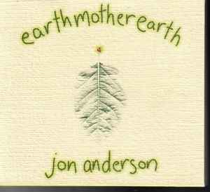 Jon Anderson - Earthmotherearth
