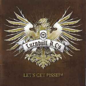 Turnbull A.C's - Let's Get Pissed!