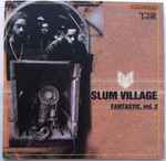 Slum Village - Fantastic, Vol. 2 | Releases | Discogs