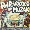 RWA (2) / Voodoo Muzak - Vous Tremblerez Dans Le Vomi!