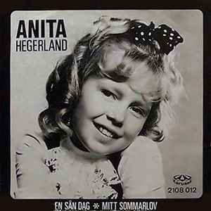 Anita Hegerland - En Sån Dag / Mitt Sommarlov