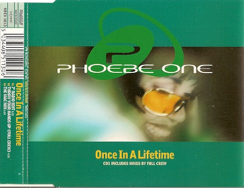 Phoebe One – Once In A Lifetime (1998, CD2, CD) - Discogs