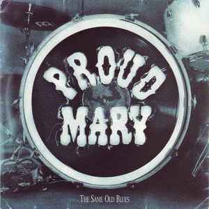 Proud Mary - The Same Old Blues album cover