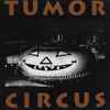Tumor Circus - Tumor Circus