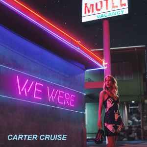 Carter Cruise - We Were album cover