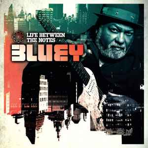Bluey (3) - Life Between The Notes