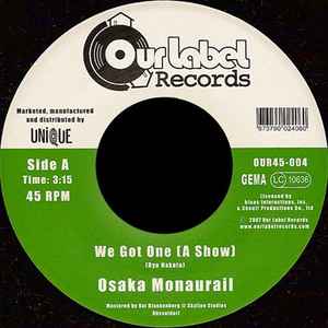 We Got One (A Show) - Osaka Monaurail
