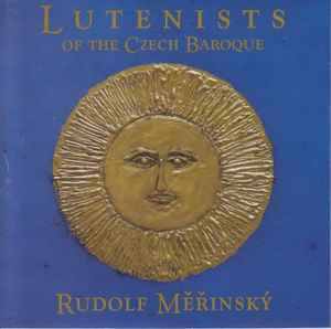 Rudolf Měřinský - Lutenists Of The Czech Baroque album cover