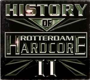 Various - History Of Rotterdam Hardcore II | Releases | Discogs