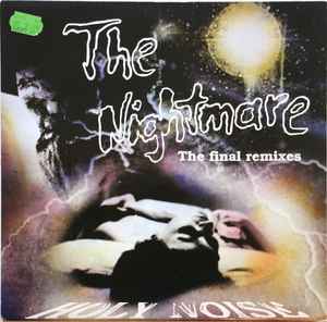 The Nightmare (The Final Remixes) - Holy Noise