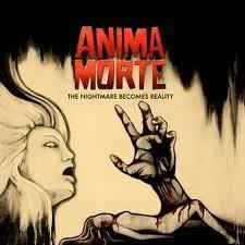 Anima Morte - The Nightmare Becomes Reality album cover