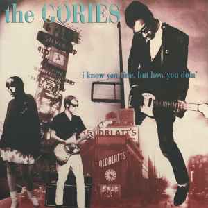 The Gories – I Know You Fine, But How You Doin' (Vinyl) - Discogs