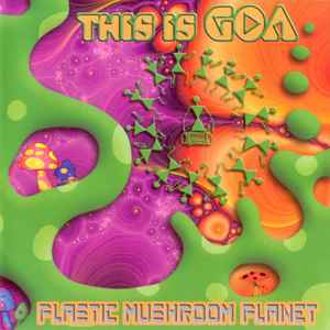 Various - This Is Goa (Plastic Mushroom Planet) album cover